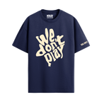 WE DON'T PLAY NAVY BLUE T-SHIRT