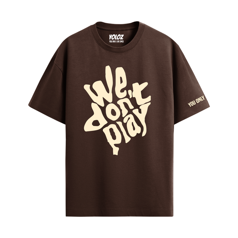 WE DON'T PLAY BROWN OVERSIZED T-SHIRT