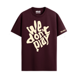 WE DON'T PLAY MAROON REGULAR FIT T-SHIRT