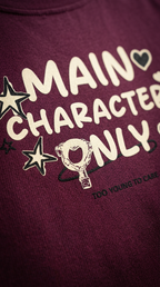 Main Character Only Maroon T-Shirt