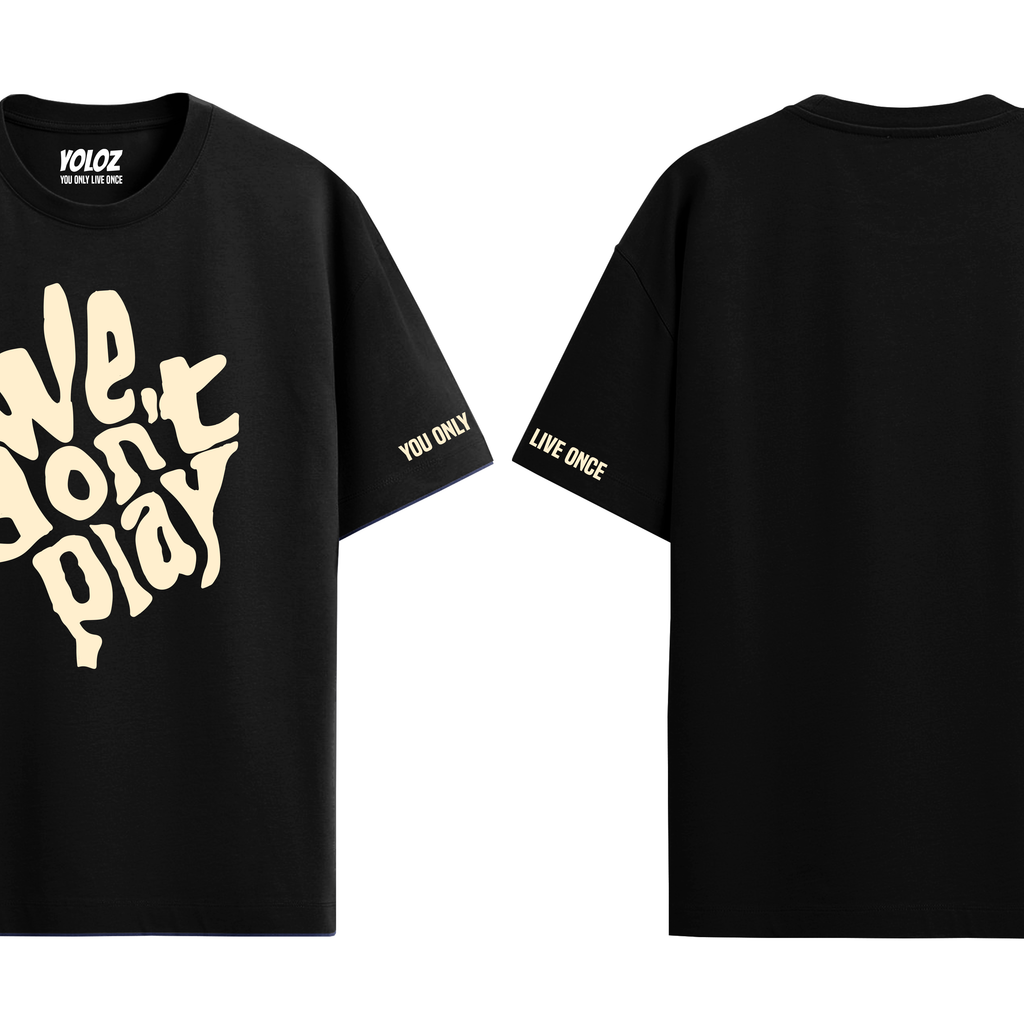 WE DON'T PLAY BLACK OVERSIZED T-SHIRT